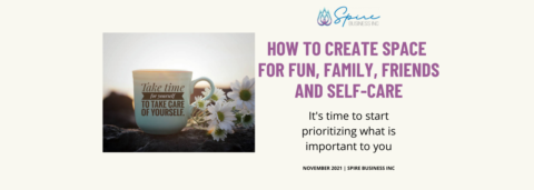 How to create space for fun, family, friends, and self-care